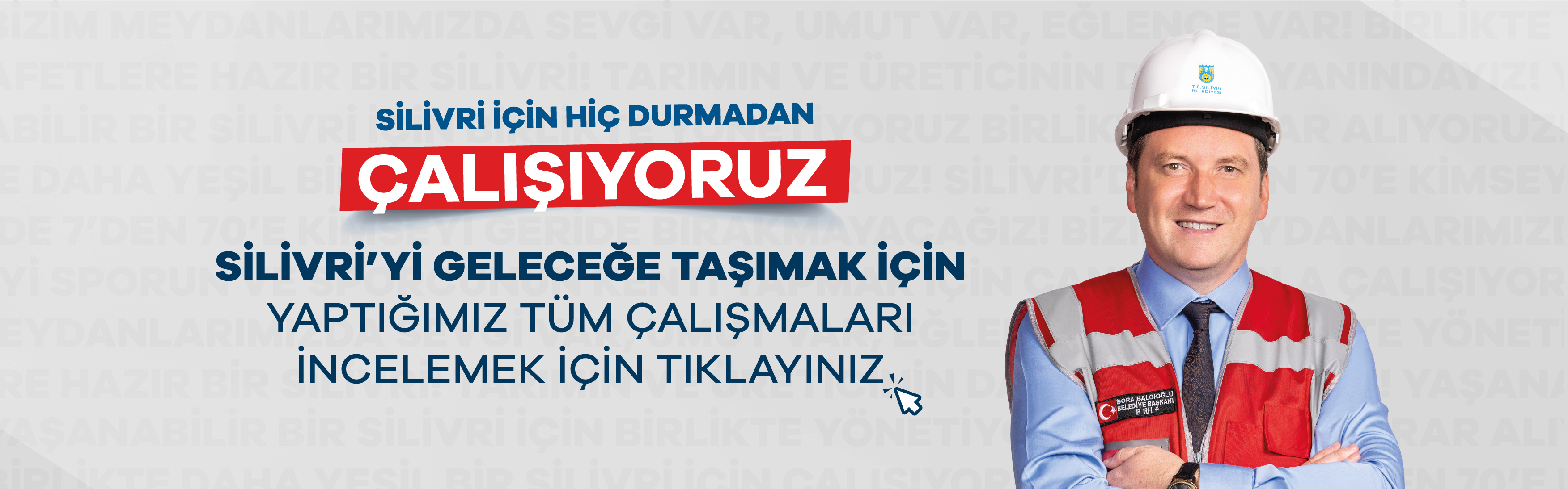 SİLİVRİ İÇİN HİÇ DURMADAN ÇALIŞIYORUZ